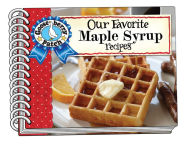 Title: Our Favorite Maple Syrup Recipes, Author: Gooseberry Patch