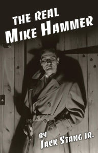 Title: The Real Mike Hammer, Author: Jack Stang Jr.