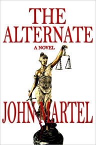 Title: The Alternate, Author: John Martel