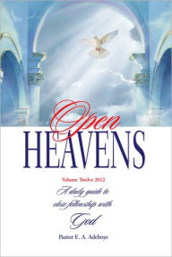 Title: Open Heavens 2012: A Daily Guide to Close Fellowship with God, Author: Enoch Adeboye