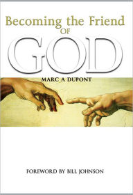 Title: Becoming the Friend of God, Author: Marc A. Dupont