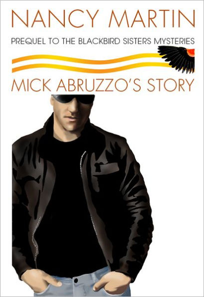 Mick Abruzzo's Story: A Prequel to the Blackbird Sisters Mysteries