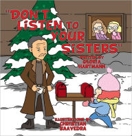 Title: Don't Listen to Your Sisters, Author: Gloria Hartmann