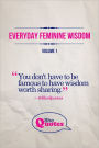 Everyday Feminine Wisdom Volume 1