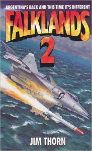 Title: Falklands 2: Argentina's Back And This Time It's Different, Author: Thorn Jim