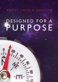 Title: Designed for a Purpose, Author: Robert Hancock