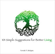 Title: 101 Simple Suggestions for Better Living, Author: Fond? Bridges