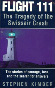 Title: Flight 111: The Tragedy of the Swissair Crash, Author: Stephen Kimber