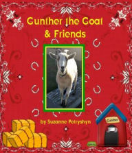 Title: Gunther the Goat & Friends, Author: Suzanne Petryshyn