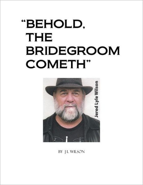 Behold, The Bridegroom Cometh