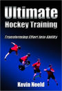 Ultimate Hockey Training: Transforming Effort Into Ability!