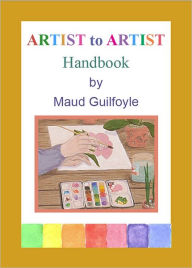 Title: Artist to Artist Handbook, Author: Maud Guilfoyle