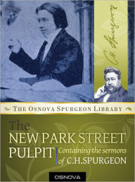Title: Spurgeon: New Park Street Pulpit: 347 Sermons from the Prince of Preachers, Author: Charles Spurgeon
