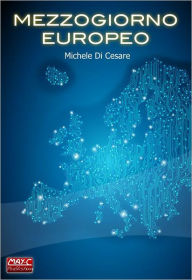 Title: Mezzogiorno Europeo, Author: Michele Di Cesare