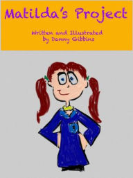 Title: Matilda's Project, Author: Danny Gibbins