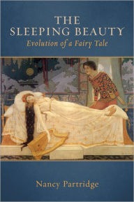 Title: The Sleeping Beauty: Evolution of a Fairy Tale, Author: Nancy  Partridge