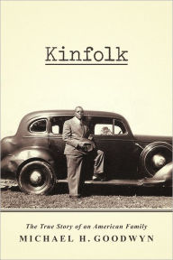 Title: Kinfolk: The True Story of an American Family, Author: Michael H. Goodwyn