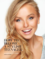 Title: How to Become a Stylish Teenager, Author: Angela Stone