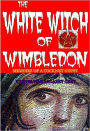 The White Witch of Wimbledon: Memoirs of a Cockney Gypsy