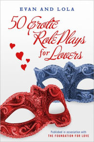 Title: 50 Erotic Role Plays For Lovers, Author: Evan