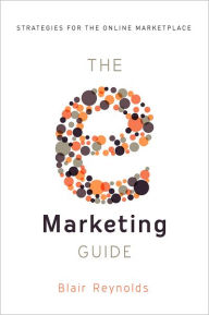 Title: The eMarketing Guide: Strategies for the Online Marketplace, Author: Blair Reynolds