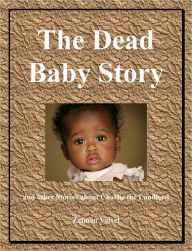 Title: The Dead Baby Story: And Other Stories About Charlie the Landlord, Author: Zalman Velvel