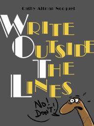 Title: Write Outside The Lines: A Creativity Catapult, Author: Cathy Altman Nocquet