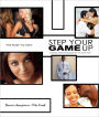 Step Your Game Up: Dating and Relationship Guide for the Urban Man