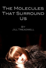 Title: The Molecules That Surround Us, Author: Jill Treadwell