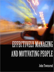 Title: Effectively Managing and Motivating People, Author: John Townsend