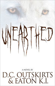 Title: Unearthed, Author: D.C. Outskirts