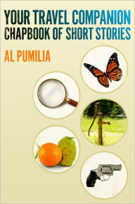 Title: Your Travel Companion, Chapbook of Short Stories, Author: Al Pumilia