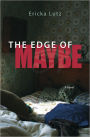 The Edge of Maybe: A Novel
