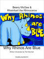 Beany McGee and Rheinhart the Rhinoceros: Why Rhinos Are Blue