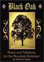 Black Oak: Music and Tablature for the Mountain Dulcimer