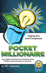 Title: Pocket Millionaire: Inspiring Your Inner Entrepreneur, Author: RC Calisman