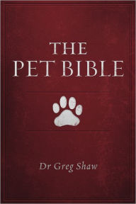 Title: The Pet Bible, Author: Greg Dr Shaw