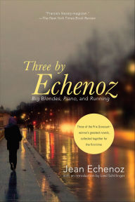 Title: Three By Echenoz: Big Blondes, Piano, and Running, Author: Jean Echenoz