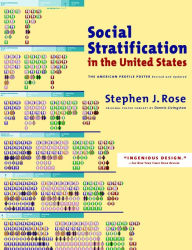 Title: Social Stratification in the United States: The American Profile Poster, Author: Stephen J. Rose