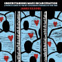 Understanding Mass Incarceration: A People's Guide to the Key Civil Rights Struggle of Our Time