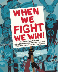 Title: When We Fight, We Win: Twenty-First-Century Social Movements and the Activists That Are Transforming Our World, Author: Greg Jobin-Leeds