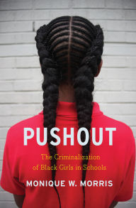 Title: Pushout: The Criminalization of Black Girls in Schools, Author: Monique Couvson