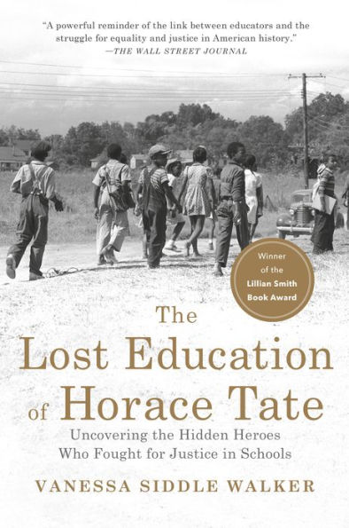 The Lost Education of Horace Tate: Uncovering the Hidden Heroes Who Fought for Justice in Schools