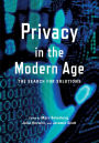 Privacy in the Modern Age: The Search for Solutions