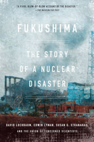 Title: Fukushima: The Story of a Nuclear Disaster, Author: David Lochbaum