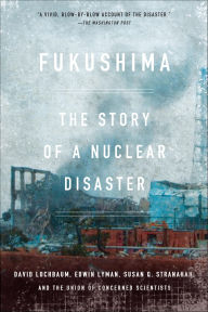 Title: Fukushima: The Story of a Nuclear Disaster, Author: David Lochbaum