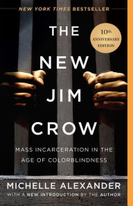 Title: The New Jim Crow: Mass Incarceration in the Age of Colorblindness, Author: Michelle Alexander