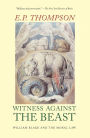 Witness Against the Beast: William Blake and the Moral Law