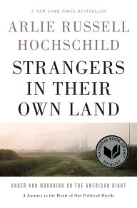 Free downloads of textbooks Strangers in Their Own Land: Anger and Mourning on the American Right English version