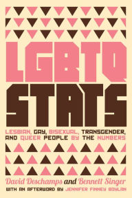 Title: LGBTQ Stats: Lesbian, Gay, Bisexual, Transgender, and Queer People by the Numbers, Author: Bennett Singer